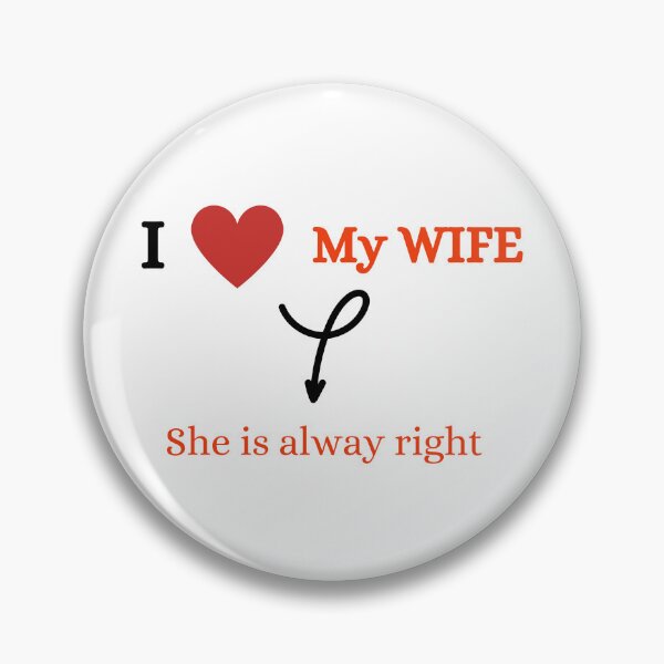 Item preview, I love my wife, she is always right designed and sold by Igorlegrand.