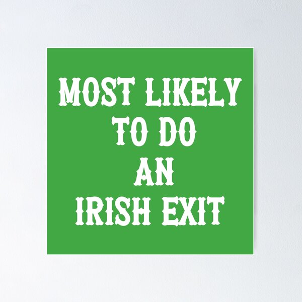 Item preview, Most Likely To Make an Irish Exit designed and sold by WigOutlet.