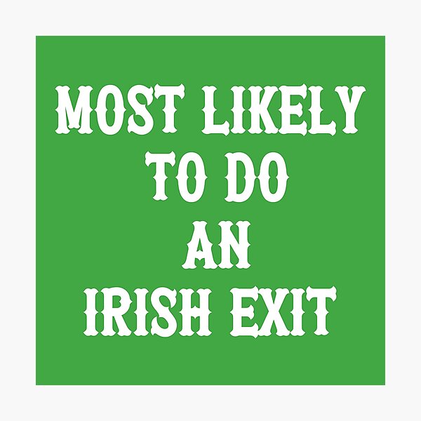 Item preview, Most Likely To Make an Irish Exit designed and sold by WigOutlet.