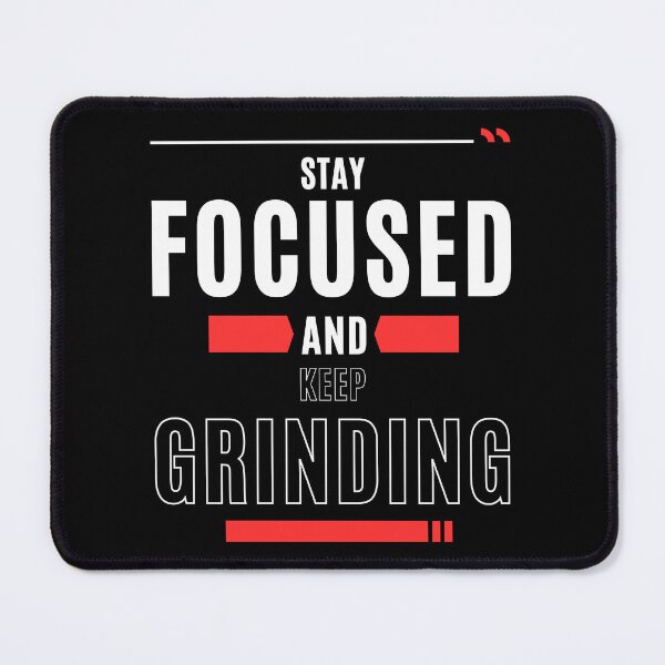 Item preview, Motivational Quotes: Stay Focused And Keep Grinding designed and sold by BobbyTee Merch.