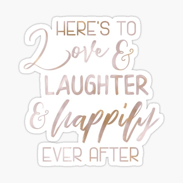 Rose Gold Here's to Love - Wedding Sign Fairytale Quote Gift Sticker