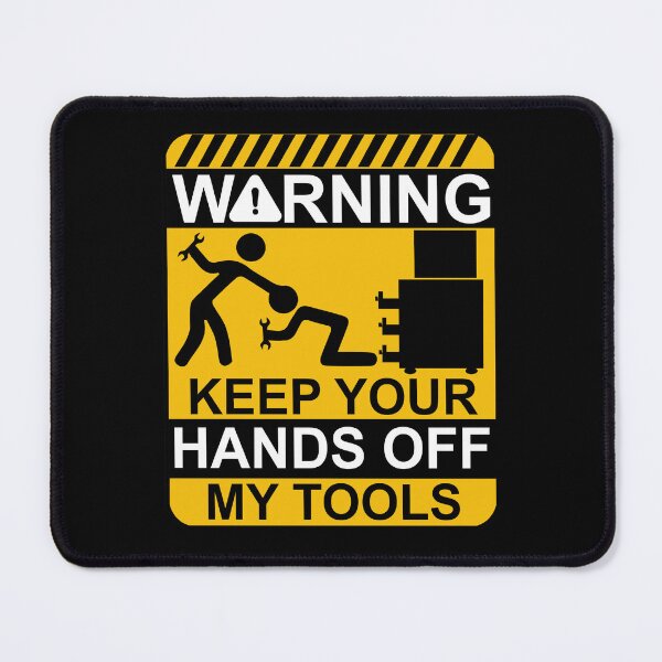 Item preview, Warning, keep your hands off my tools designed and sold by LouzaArte.
