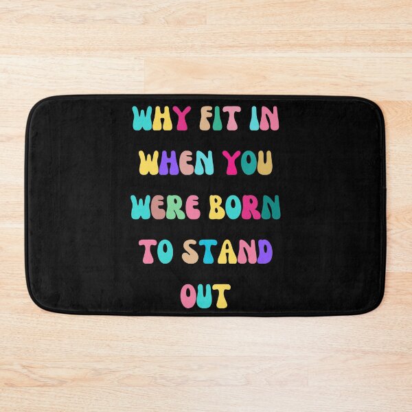 Item preview, Why Fit In When You Were Born To Stand Out designed and sold by R-Digits ⭐⭐⭐⭐⭐.