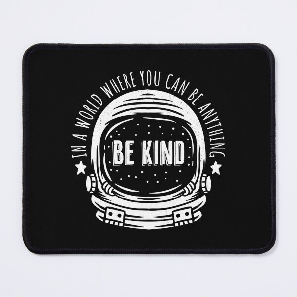 Item preview, In A World Where You Can Be Anything Be Kind designed and sold by petestyles.