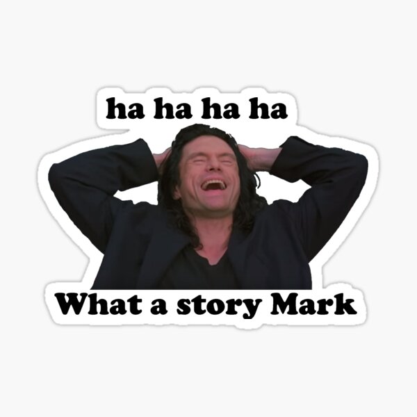 WHAT A STORY MARK THE ROOM Sticker