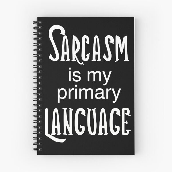 Item preview, Sarcasm Is My Primary Language designed and sold by clounewcomb.