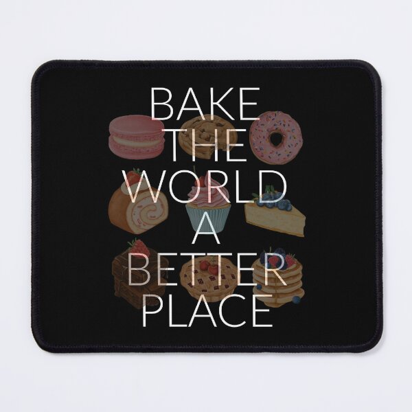 Item preview, Bake the world a better place designed and sold by Lantsk.