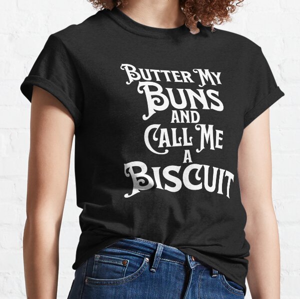 FNRtshirts Well Butter My Butt and Call Me A Biscuit, Southern Shirt, Country Shirt, Summer Shirt