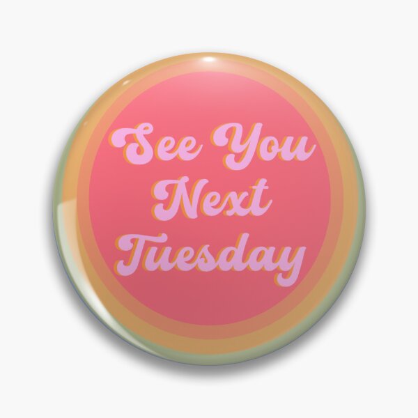 Item preview, See You Next Tuesday  designed and sold by katespink.