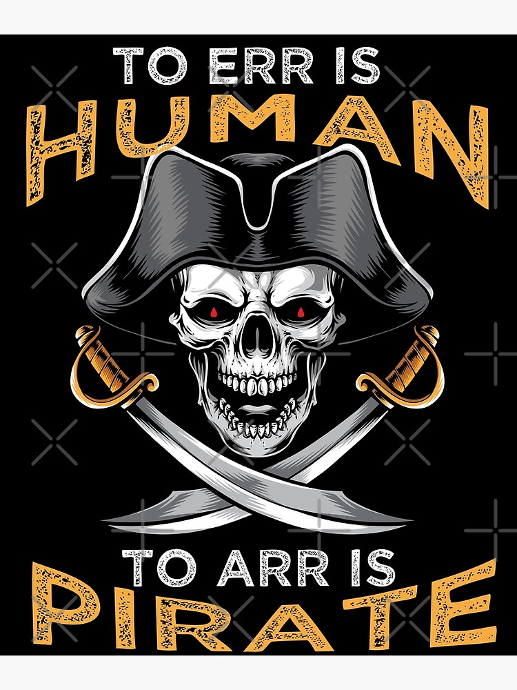 to Err Is Human, to Arr Is Pirate Skull Essential T-Shirt | Redbubble