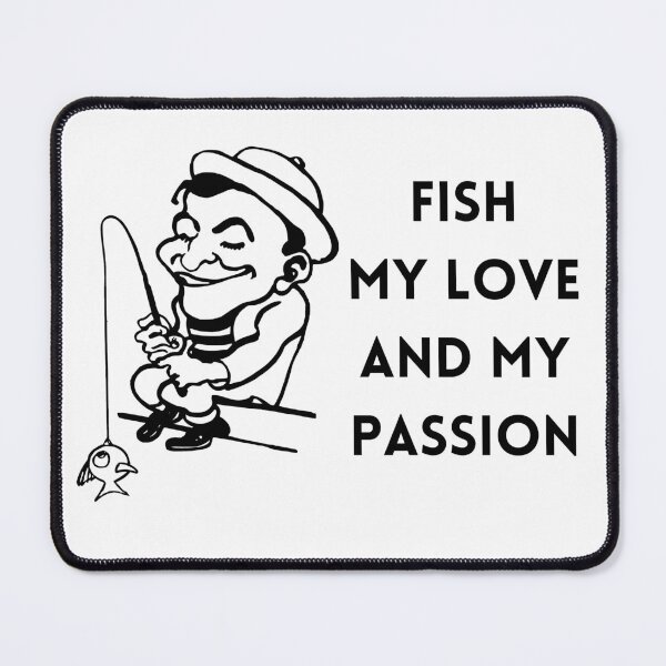 Item preview, Fish My Love And My Passion designed and sold by R-Digits ⭐⭐⭐⭐⭐.