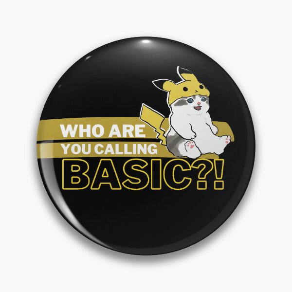 Item preview, Who Are You Calling Basic - Cosplay Kitty designed and sold by Birdbrook Academy.
