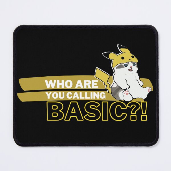 Item preview, Who Are You Calling Basic - Cosplay Kitty designed and sold by Birdbrook Academy.