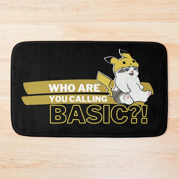 Item preview, Who Are You Calling Basic - Cosplay Kitty designed and sold by Birdbrook Academy.