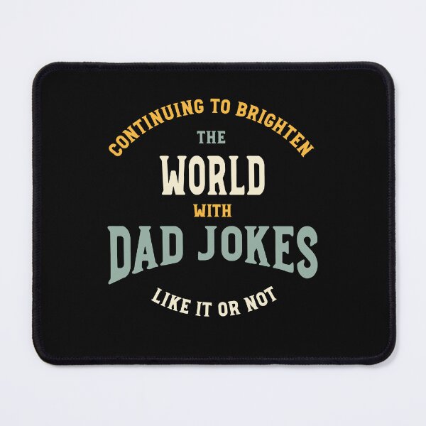 Item preview, Funny Dad Jokes Saying Continuing to Brighten The World designed and sold by whyitsme.