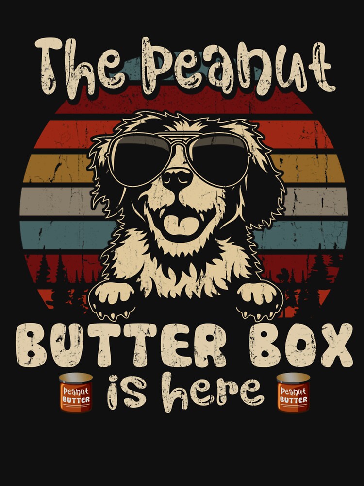 "The Peanut Butter Box Is Here" Tshirt for Sale by fiokenjim