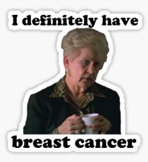 I DEFINITELY HAVE BREAST CANCER THE ROOM Sticker