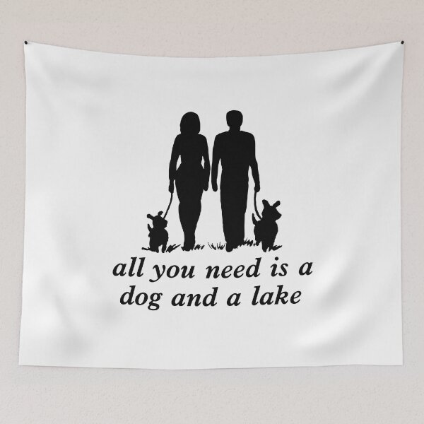 Item preview, all you need is a dog and a lake designed and sold by stor11.