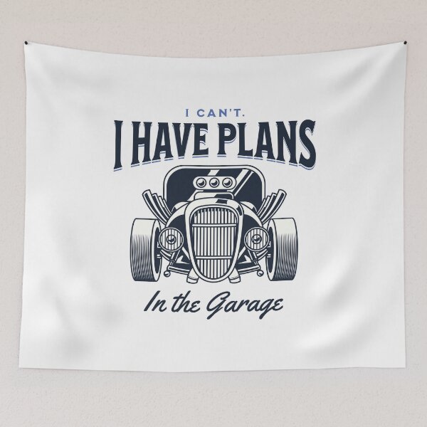 Artikelvorschau, I Can't. I Have Plans in the Garage Blue Statement Graphic entworfen und verkauft von arthouseflunky.