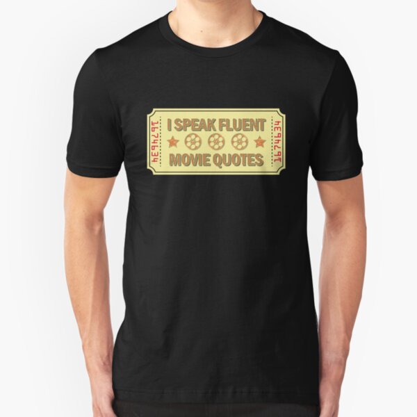 I Speak Fluent Movie Quotes - Movie Lover Gift Slim Fit T-Shirt