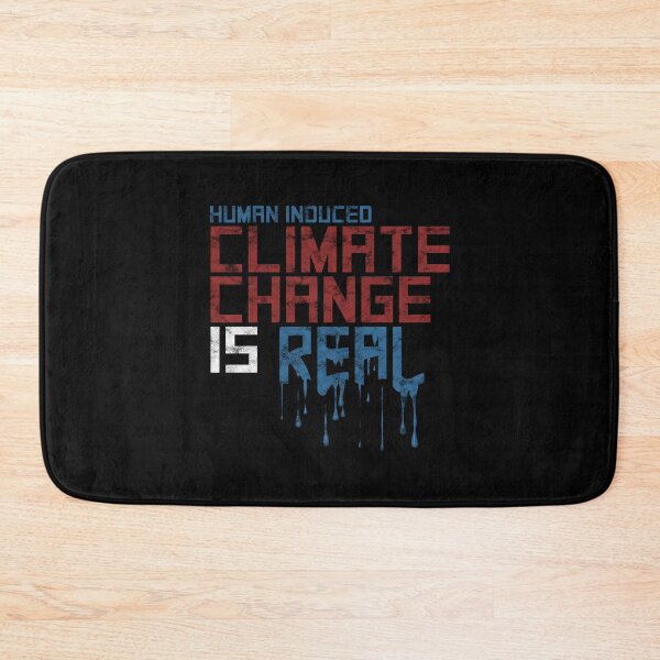 Item preview, Human Induced Climate Change Is Real (Worn Look) designed and sold by politicalamity.