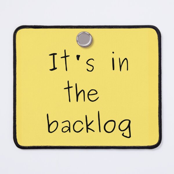 Item preview, It's in the backlog designed and sold by Yankee Doodle Gandy.