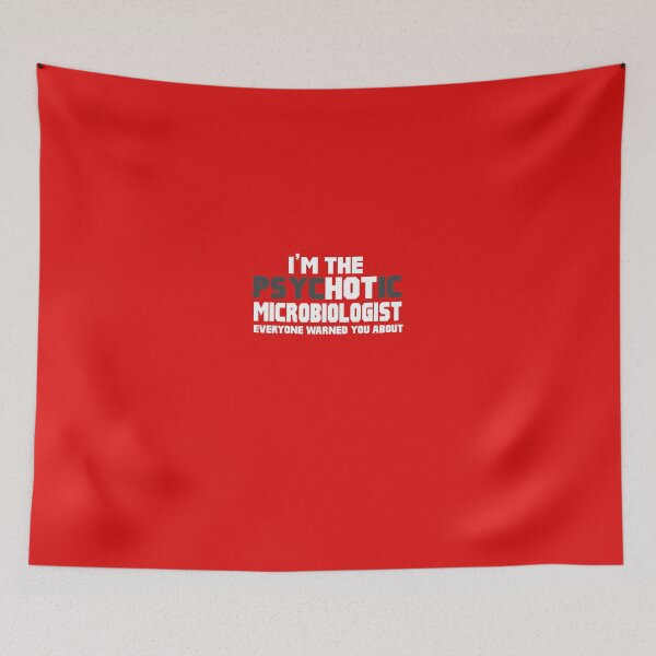 Item preview, I'm The Psychotic (Hot) Microbiologist designed and sold by AlwaysAwesome.