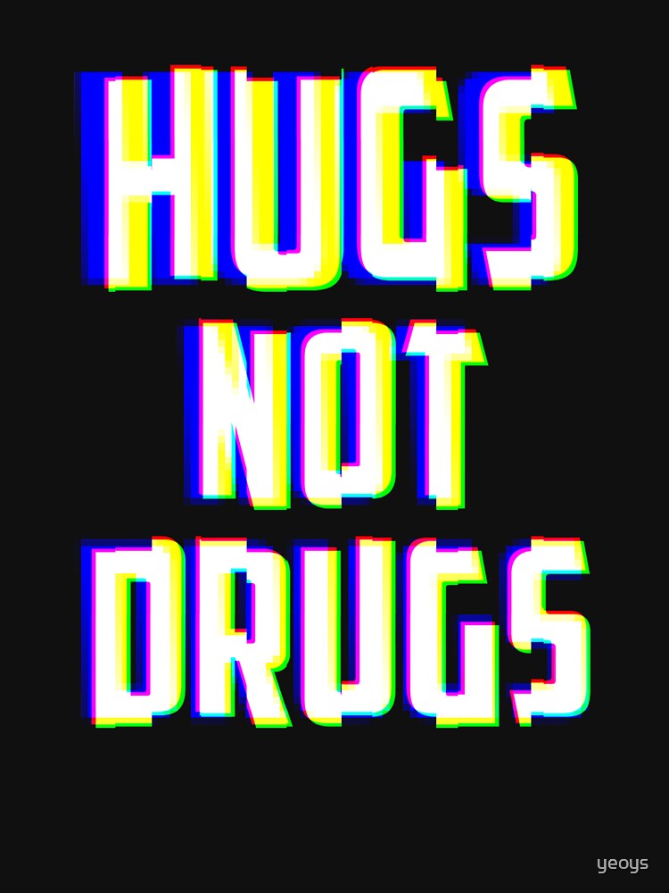 Hugs Not Drugs TV Glitch Effect - Anti-Drug Awareness Gift by yeoys