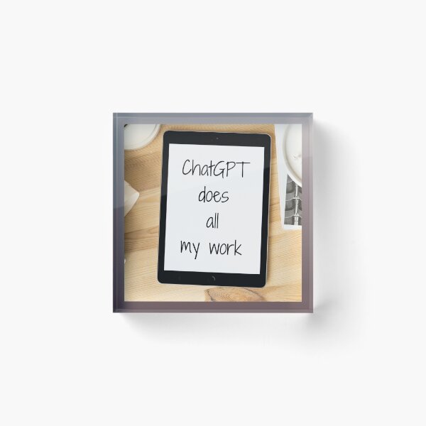Item preview, ChatGPT does all my work designed and sold by Yankee Doodle Gandy.