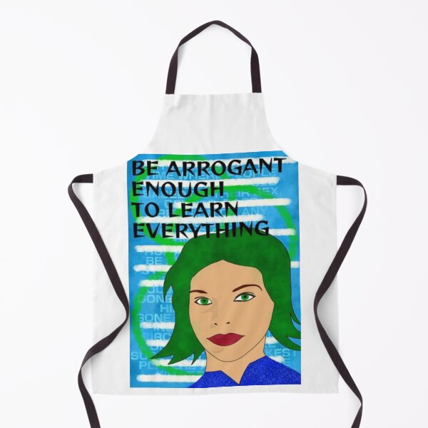Item preview, Feminist Humanist Quote - Be Arrogant Enough To Learn Everything designed and sold by LethalPixieDust.