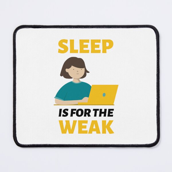 Item preview, Sleep Is For The Weak designed and sold by crazydotdesigns.