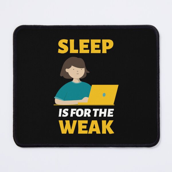 Item preview, Sleep Is For The Weak designed and sold by crazydotdesigns.