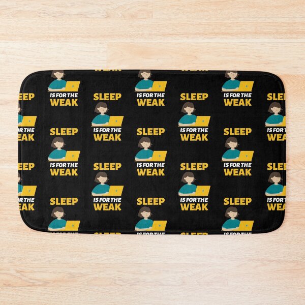 Item preview, Sleep Is For The Weak designed and sold by crazydotdesigns.