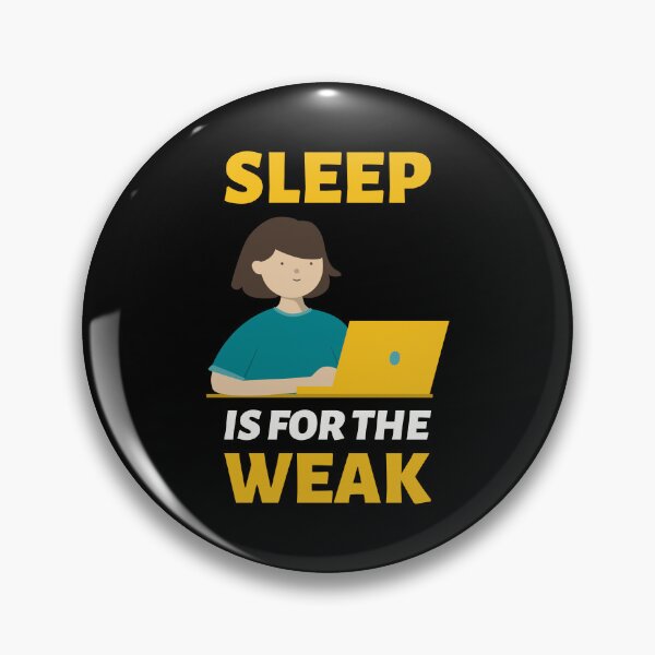 Item preview, Sleep Is For The Weak designed and sold by crazydotdesigns.