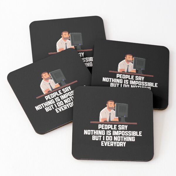 Item preview, People Say Nothing Is Impossible But I Do Nothing Everyday designed and sold by onetrend.