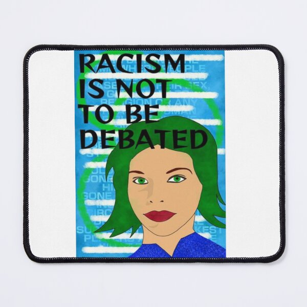Item preview, Feminist Humanist Quote - Racism Is Not To Be Debated designed and sold by LethalPixieDust.