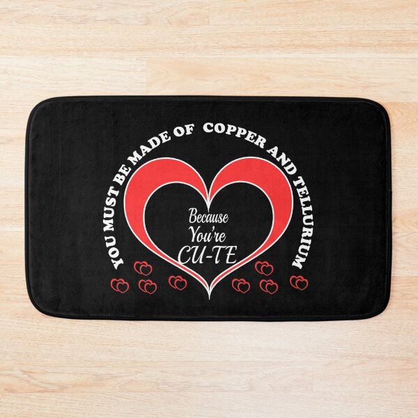 Item preview, "You must be made of copper and tellurium, because you're Cu-Te!" : Funny Chemistry Valentine Jokes designed and sold by Custom Crest.
