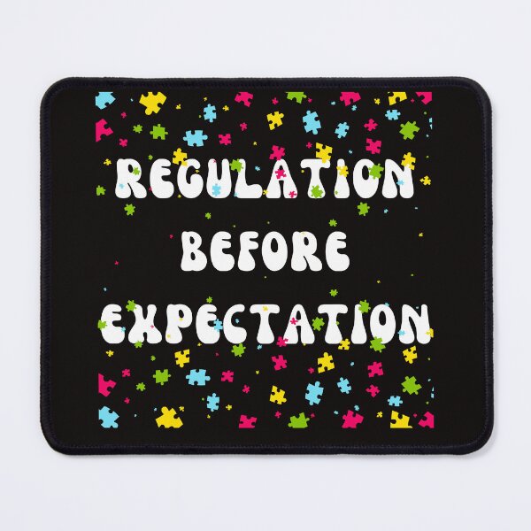 Item preview, Regulation Before Expectation Autism Awareness Neurodiversity designed and sold by Sarah38.