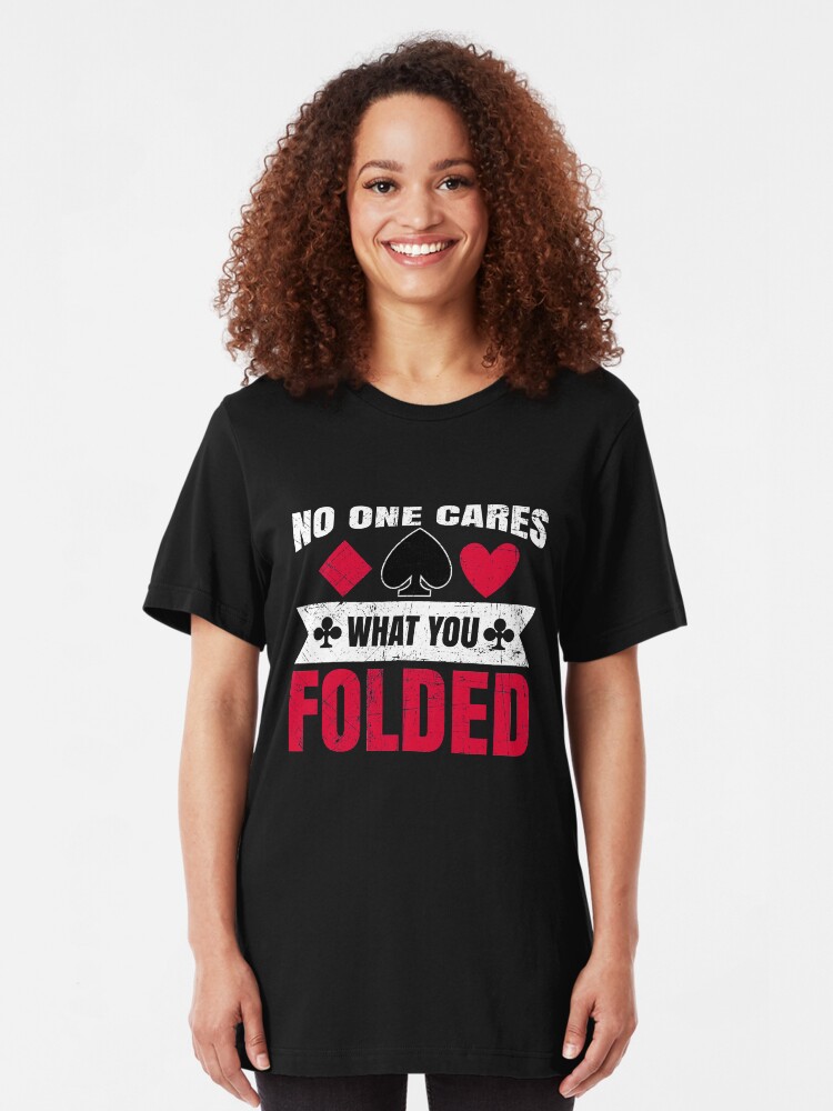 Alternative Ansicht von No One Cares What You Folded - Funny Poker Pun Gift Slim Fit T-Shirt