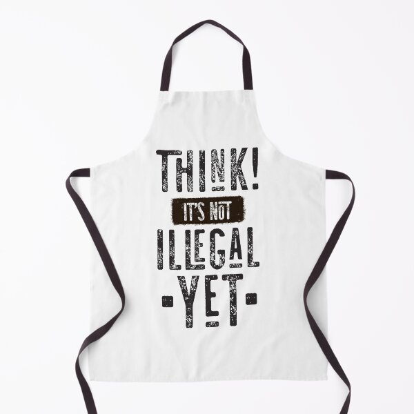 Item preview, Think! It's Not Illegal Yet designed and sold by CatsCrew.