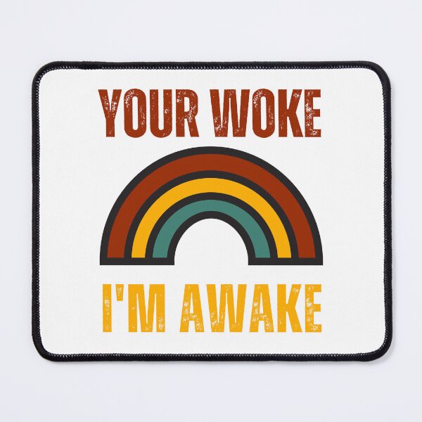 Item preview, Your Woke I'm Awake designed and sold by RockBeeDesigns.