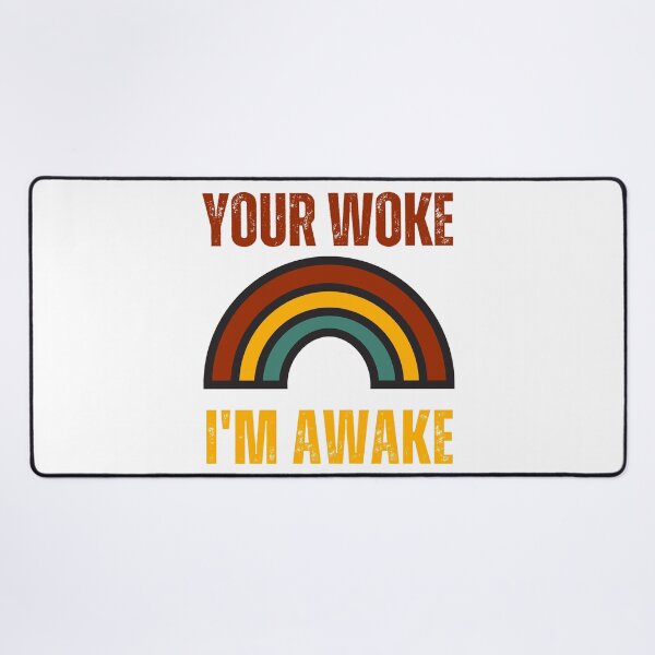 Item preview, Your Woke I'm Awake designed and sold by RockBeeDesigns.