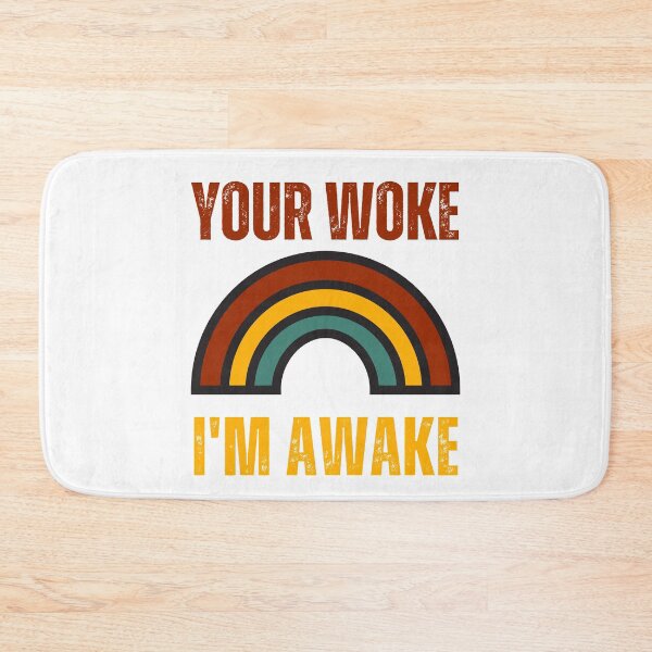Item preview, Your Woke I'm Awake designed and sold by RockBeeDesigns.