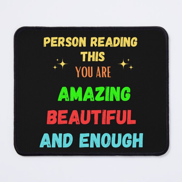 Item preview, person reading this you are amazing beautiful and enough designed and sold by motivationhood.