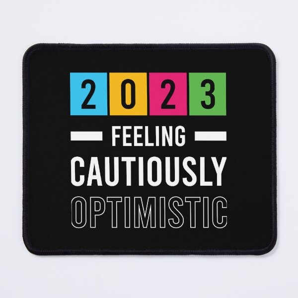 Item preview, 2023 feeling cautiously optimistic designed and sold by Best-Designers.