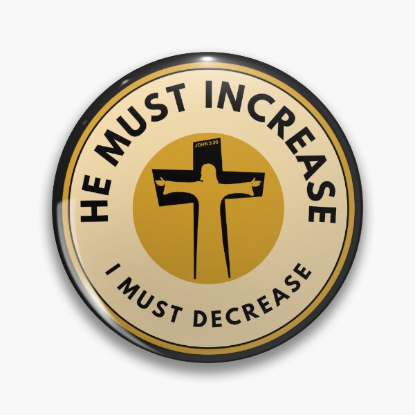 Item preview, John 3:30 - He Must Increase I Must Decrease designed and sold by Nancyanna.