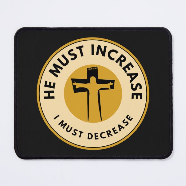 Item preview, John 3:30 - He Must Increase I Must Decrease designed and sold by Nancyanna.