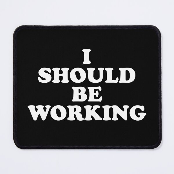 Item preview, I should be working (white) designed and sold by GradientPowell.