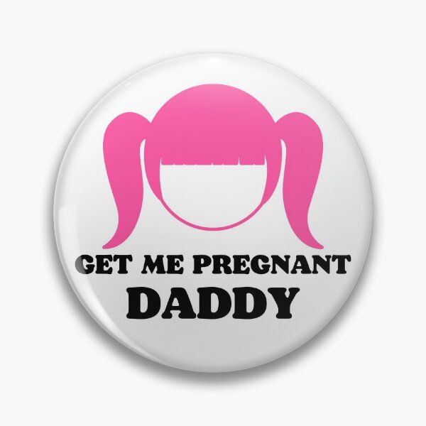 Item preview, Get Me Pregnant Daddy designed and sold by SISSY4SISSIES.