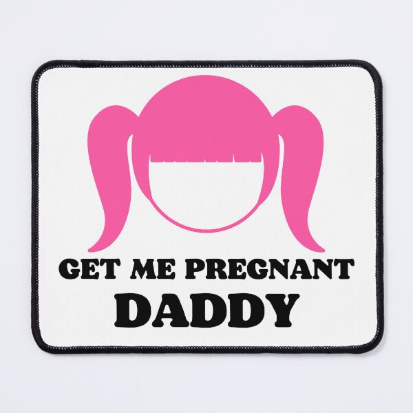 Item preview, Get Me Pregnant Daddy designed and sold by SISSY4SISSIES.